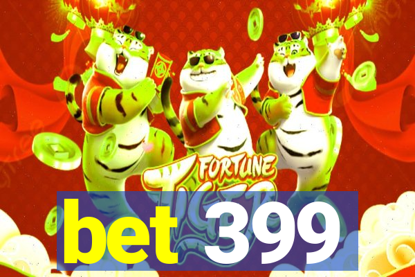 bet 399